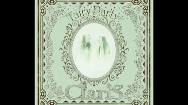 ClariS《Fairy Party-SHIORI》_哔哩哔哩_bilibili