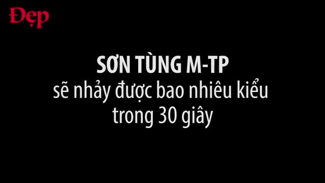 [图]山松30秒尬舞高清版Sơn Tùng M-TP nhảy được bao nhiêu kiểu trong 30