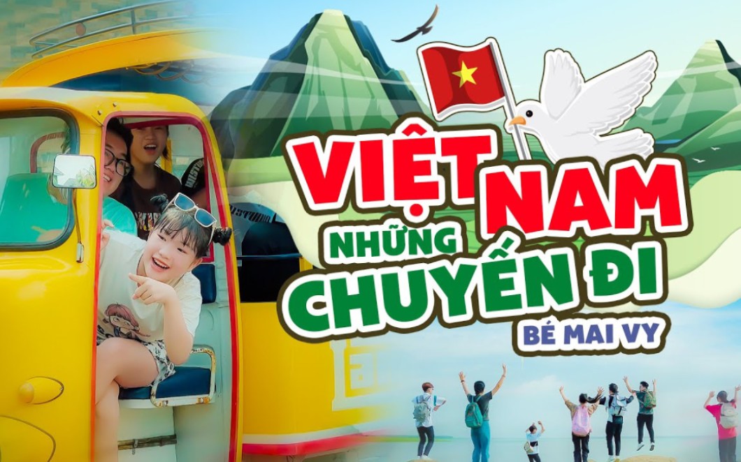 [图]VIỆT NAM NHỮNG CHUYẾN ĐI ♪ Bé MAI VY【60帧】