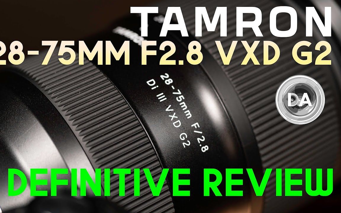 Tamron 腾龙 2875mm F2.8 二代评测 VXD G2 (A063) Definitive Review哔哩哔哩bilibili