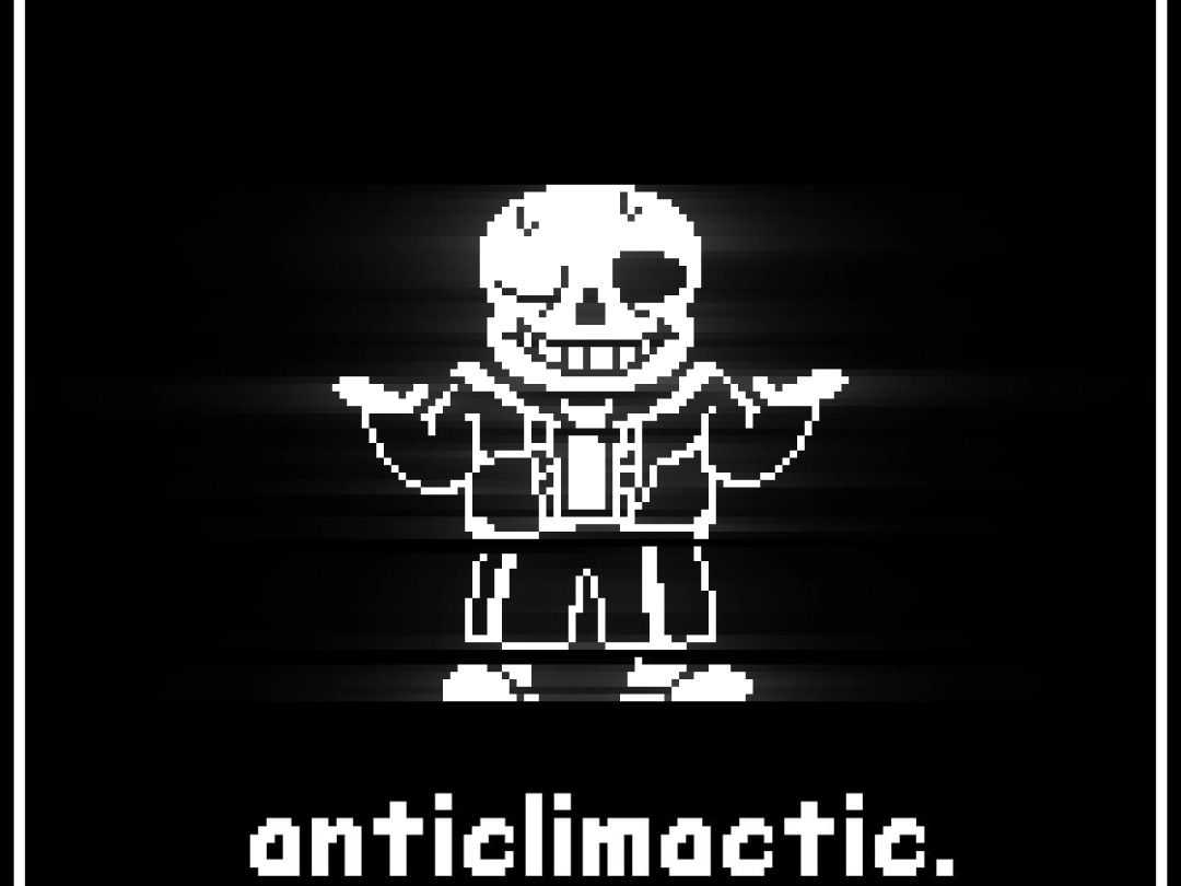 UNDERTALE  anticlimactic.哔哩哔哩bilibili