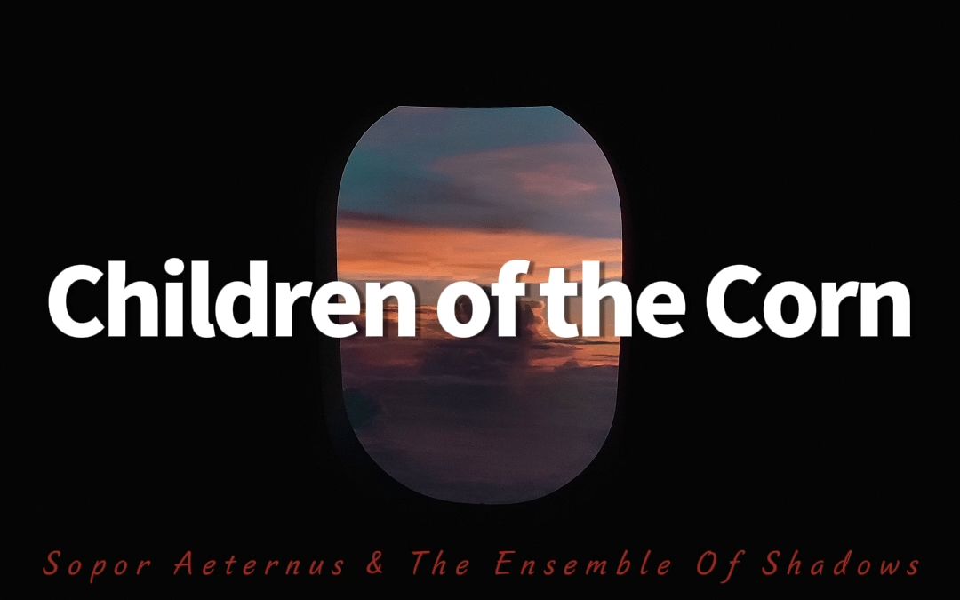 [图]「音乐分享」20231023《Children of the Corn》——Sopor Aetern