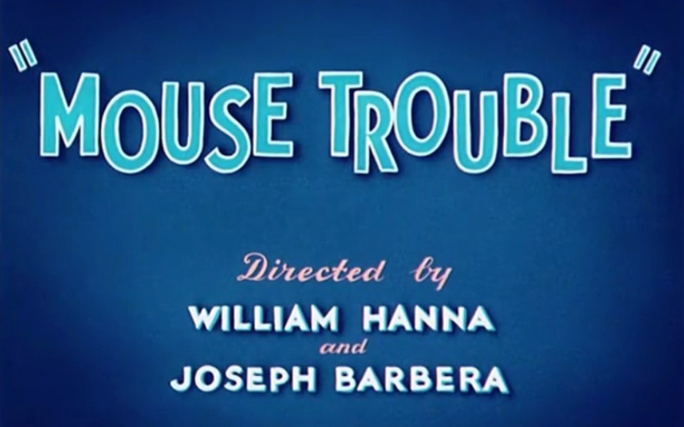 猫和老鼠老鼠的麻烦 Mouse Trouble.1944.1952重制版标题卡哔哩哔哩bilibili