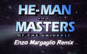 [图]希曼-He-Man Theme (Enzo Margaglio Remix)