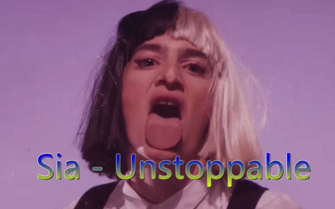 势不可挡【Sia  Unstoppable】【中英字幕】【4K高清】哔哩哔哩bilibili