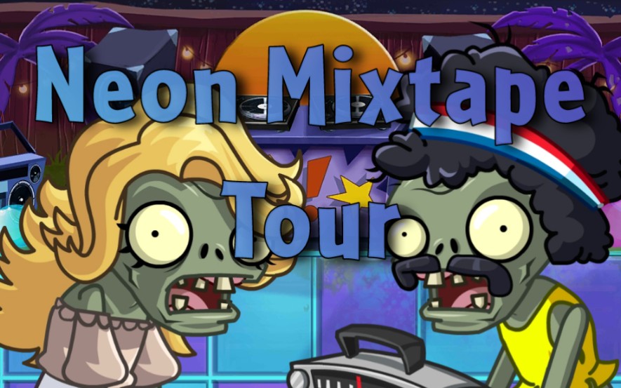 [图]Neon Mixtape Tour - PvZ 2 纯净无进阶 不丢车 A级