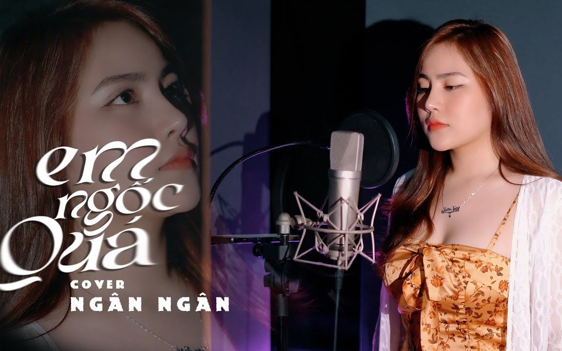 [图]【越南歌曲】EM NGỐC QUÁ - GIA HUY - NGÂN NGÂN COVER | 你很傻