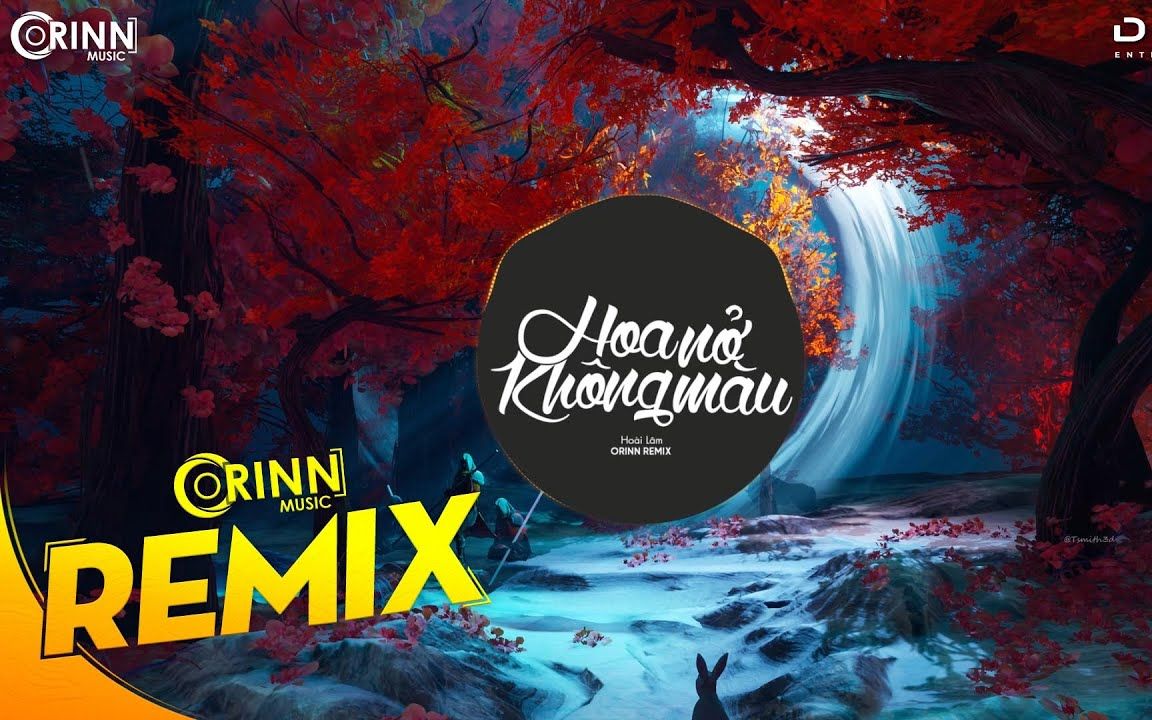 [图]Hoa Nở Không Màu (Orinn Remix) - Hoài Lâm - Nhạc Trẻ EDM Hot Tik Tok Gây Nghiện