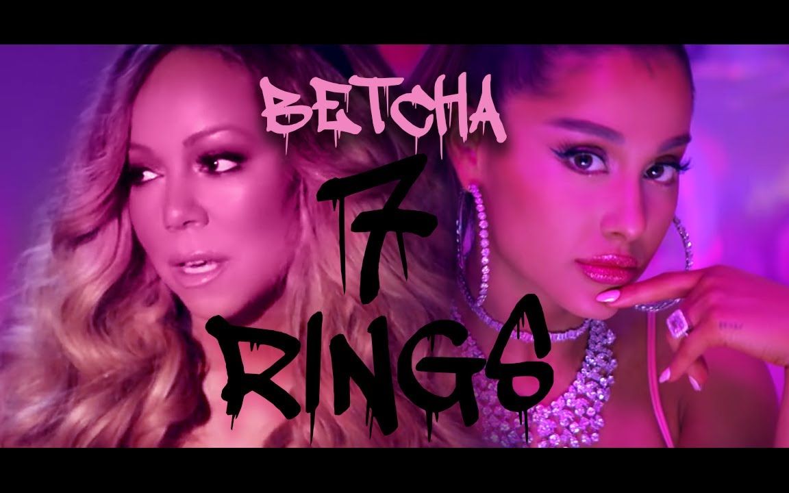 舐犊情深!!!Betcha+7 Rings Remix (Mariah Carey+Ariana Grande)哔哩哔哩bilibili