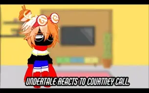 Download Video: Undertale反应Courtney Call.read description.//part 3\