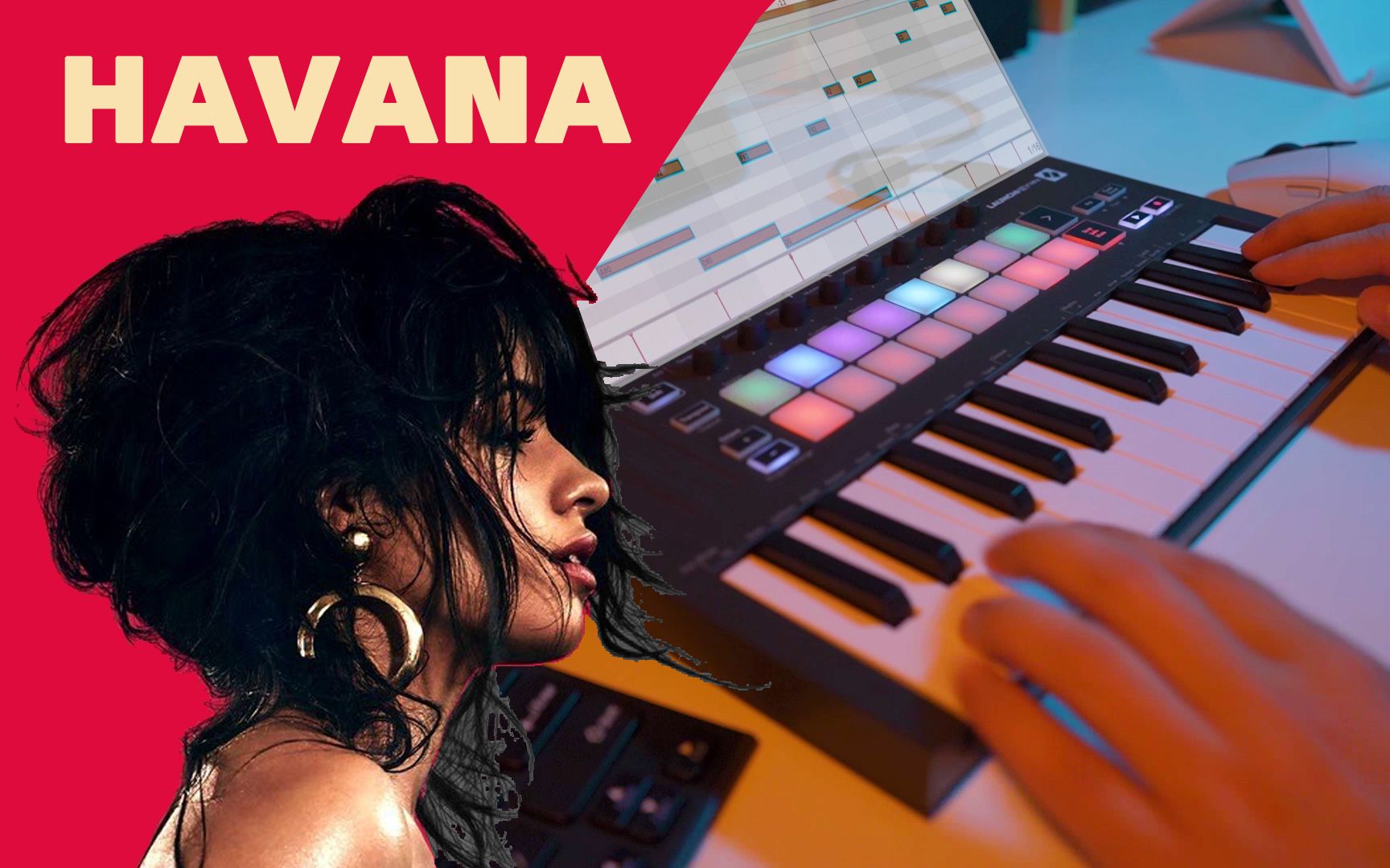 一人乐队:havana - camila cabello 伴奏翻弹(launchkey & ableton