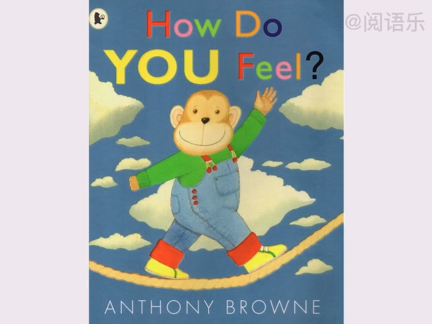 [图]【英语绘本双语解读】How Do You Feel? 你感觉怎么样？/ 英国绘本大师 Anthony Browne 安东尼布朗/