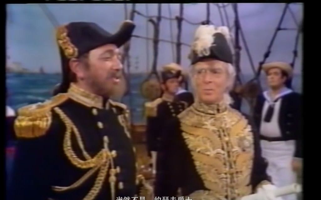 [图]【中英字幕】轻歌剧 HMS Pinafore 皮纳福号军舰 The D'oyly Carte 1973 Gilbert&Sullivan