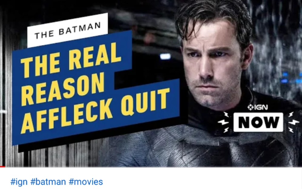 [图]IGN | The Batman：The Real Reason Ben Affleck Left