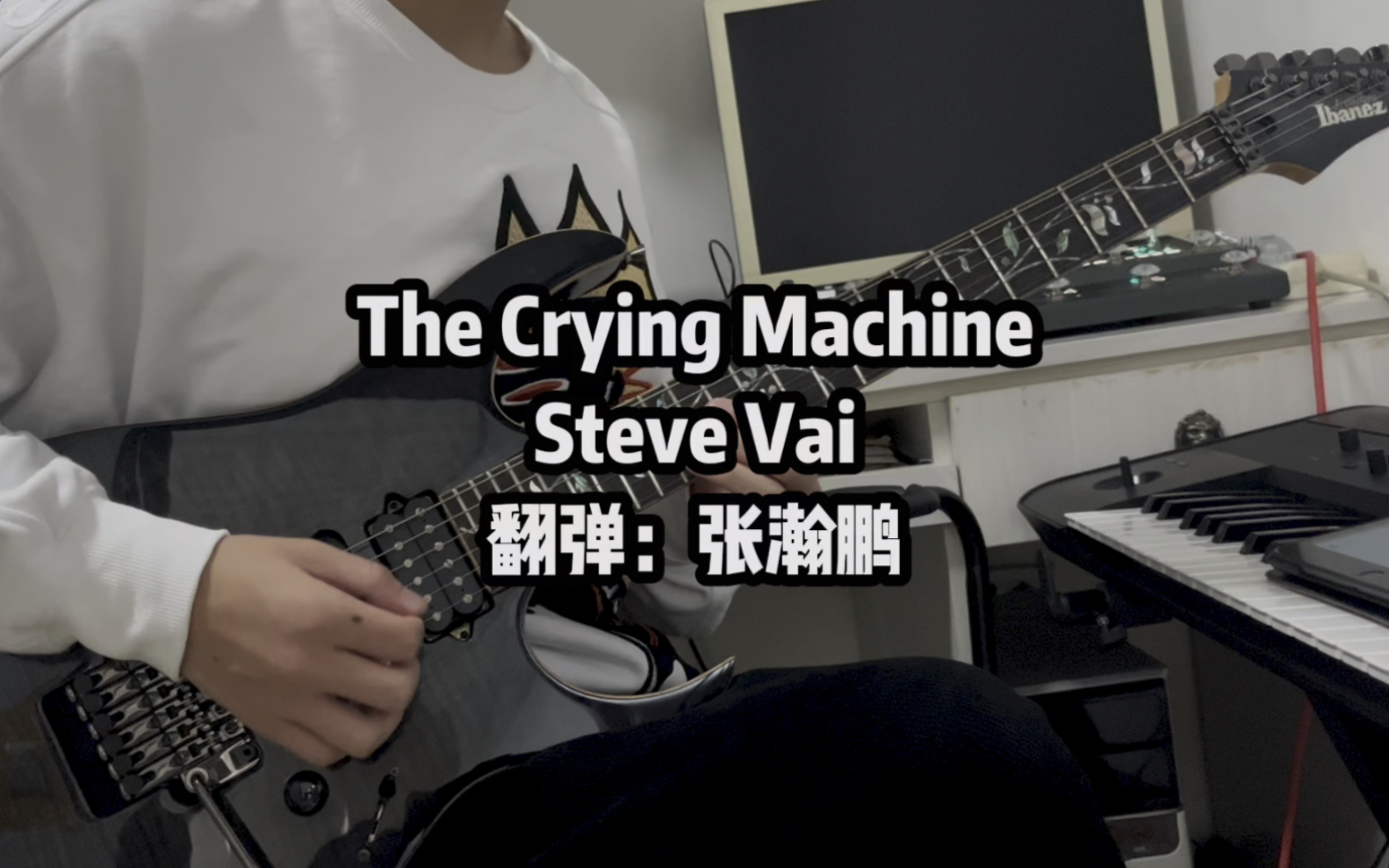 [图]【电吉他】The Crying Machine—Steve Vai 张瀚鹏