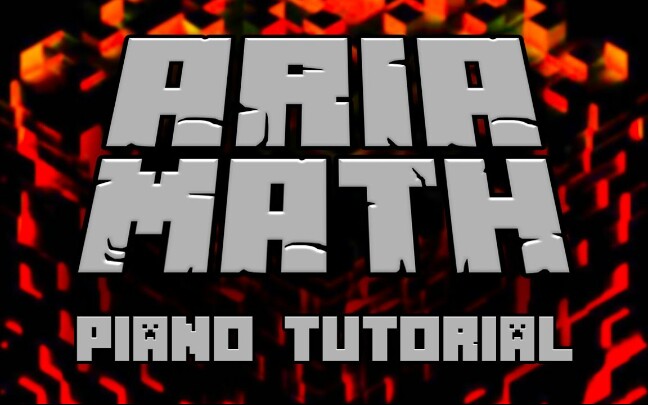 [图][Minecraftx钢琴弹奏教程]使用钢琴演奏C418-Aria Math