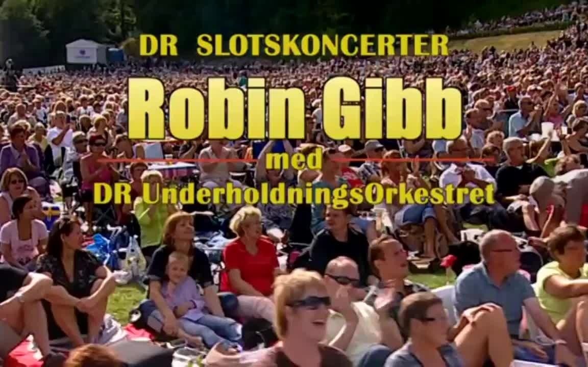 【Bee Gees】Robin Gibb 2009年丹麦罗斯基勒露天剧场演唱会『Live』哔哩哔哩bilibili