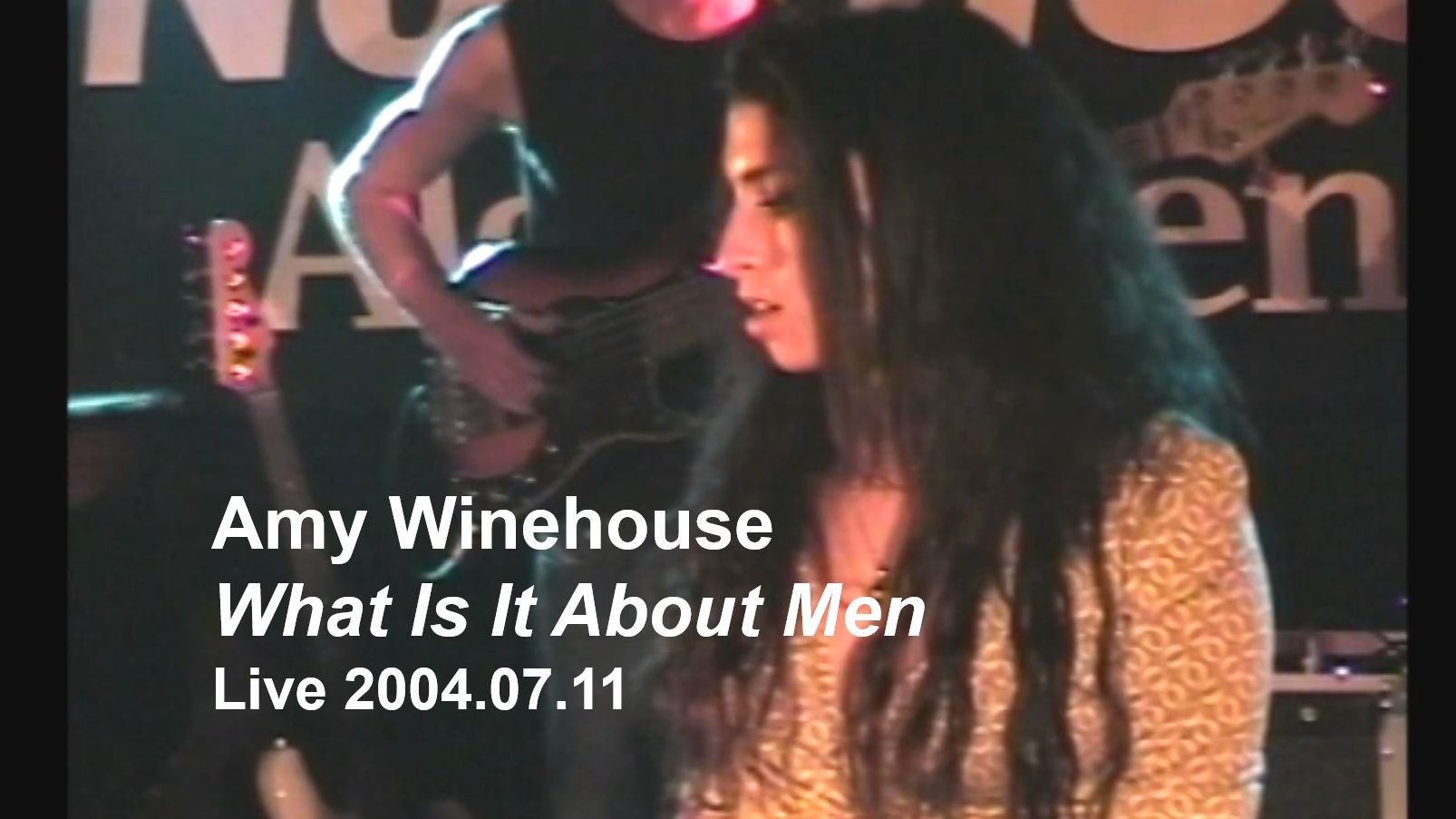 [图]【男人算什么东西】Amy Winehouse - What Is It About Men 2004.07.11