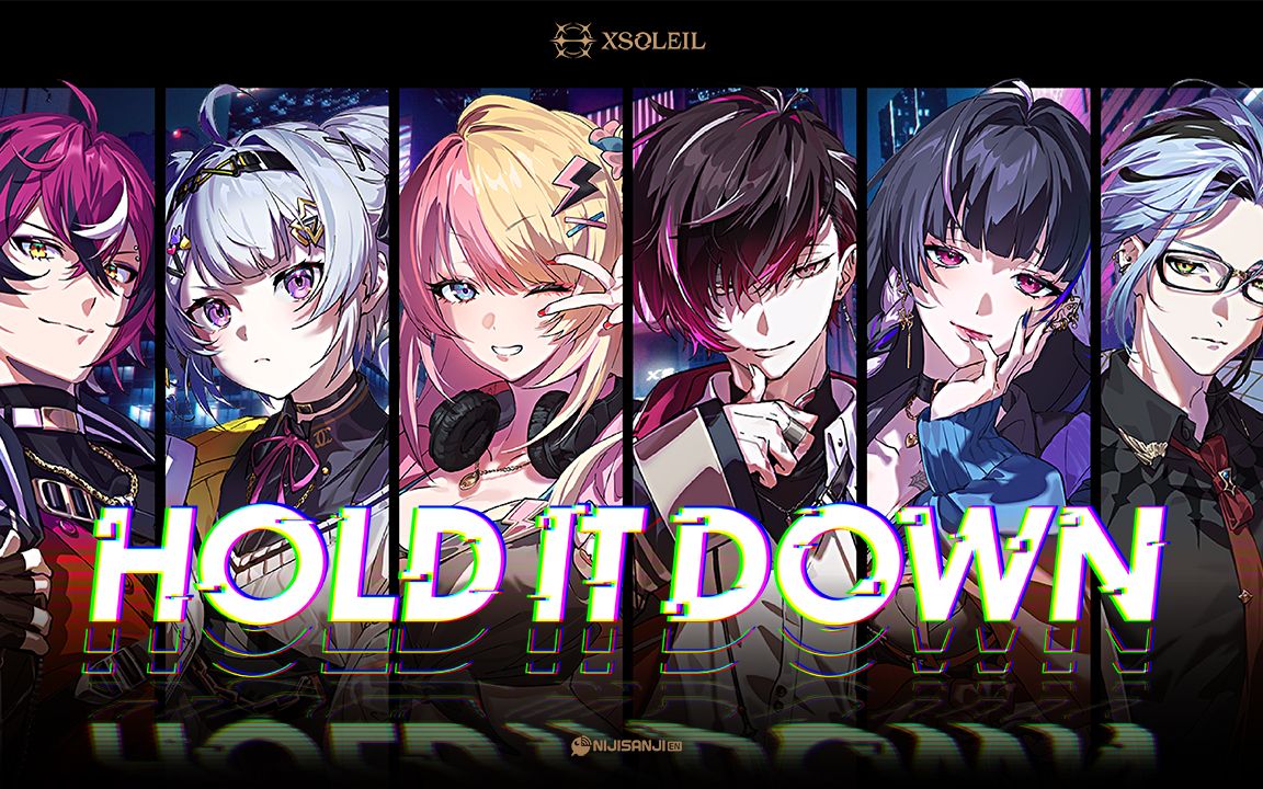 [图]【NIJISANJIEN】无限学科XSOLEIL-HOLD IT DOWN（官方MV）