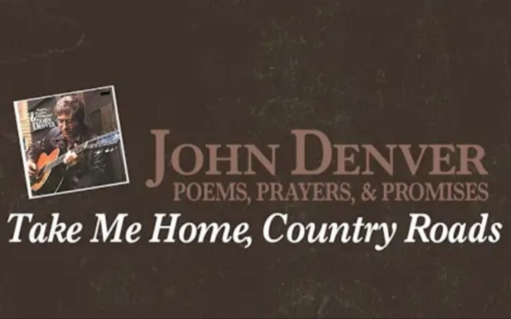 [图]【Youtube】John Denver - Take Me Home, Country Roads (Official Audio)