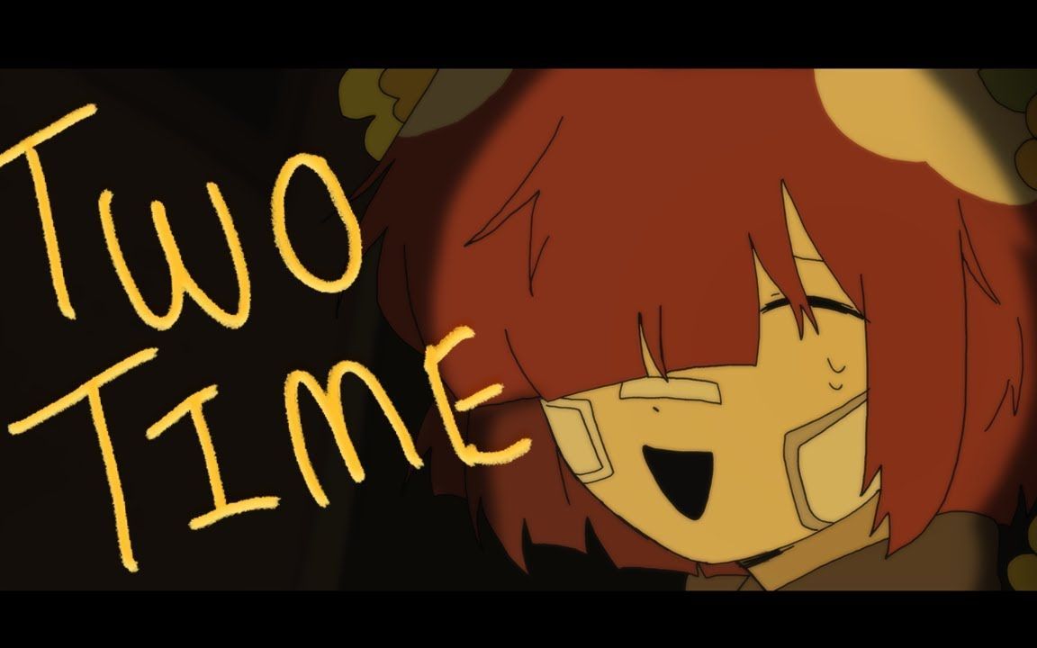 【meme】 7215 two time { animation meme }_哔哩哔哩_bilibili