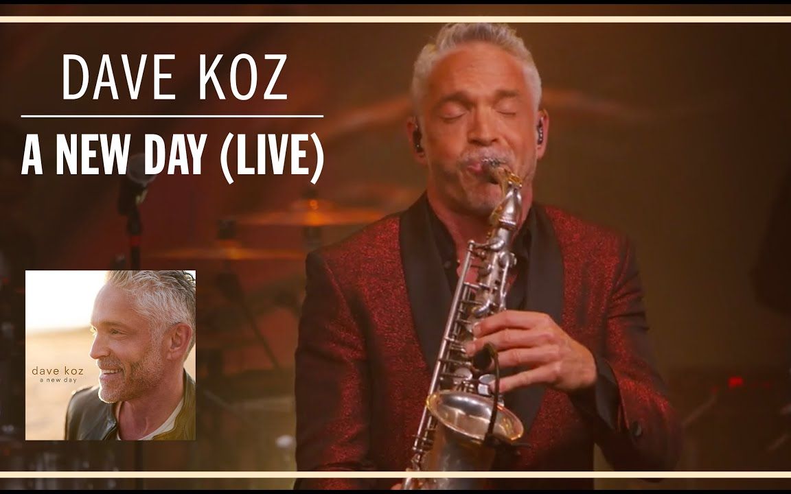 [图]中音萨克斯演奏->戴夫.考兹 Dave Koz "新的一天" A New Day 现场 LIVE