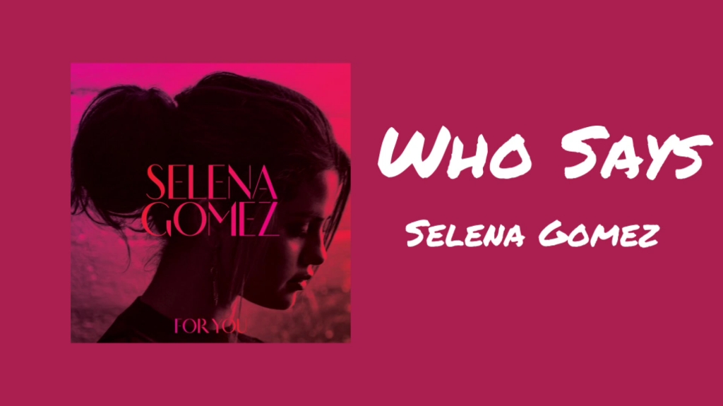 [图]〔推歌〕｜Who Says-Selena Gomez