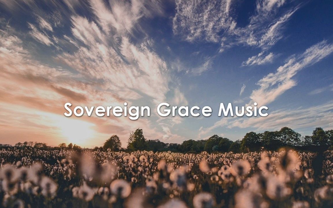 [图]唯独尊崇他 Sovereign Grace Music