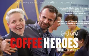 Download Video: 咖啡英雄纪录片 中英文双语字幕 Coffee Heroes DOCUMENTARY (OFFICAL FILM)