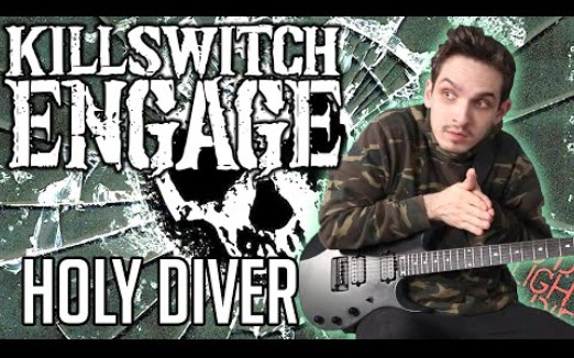 [图]【金属核附谱翻弹】Killswitch Engage | Holy Diver | GUITAR COVER + Screen Tabs