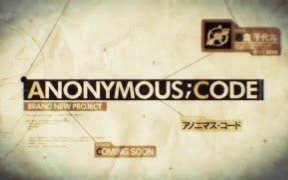 [图]『ANONYMOUS ; CODE』预告