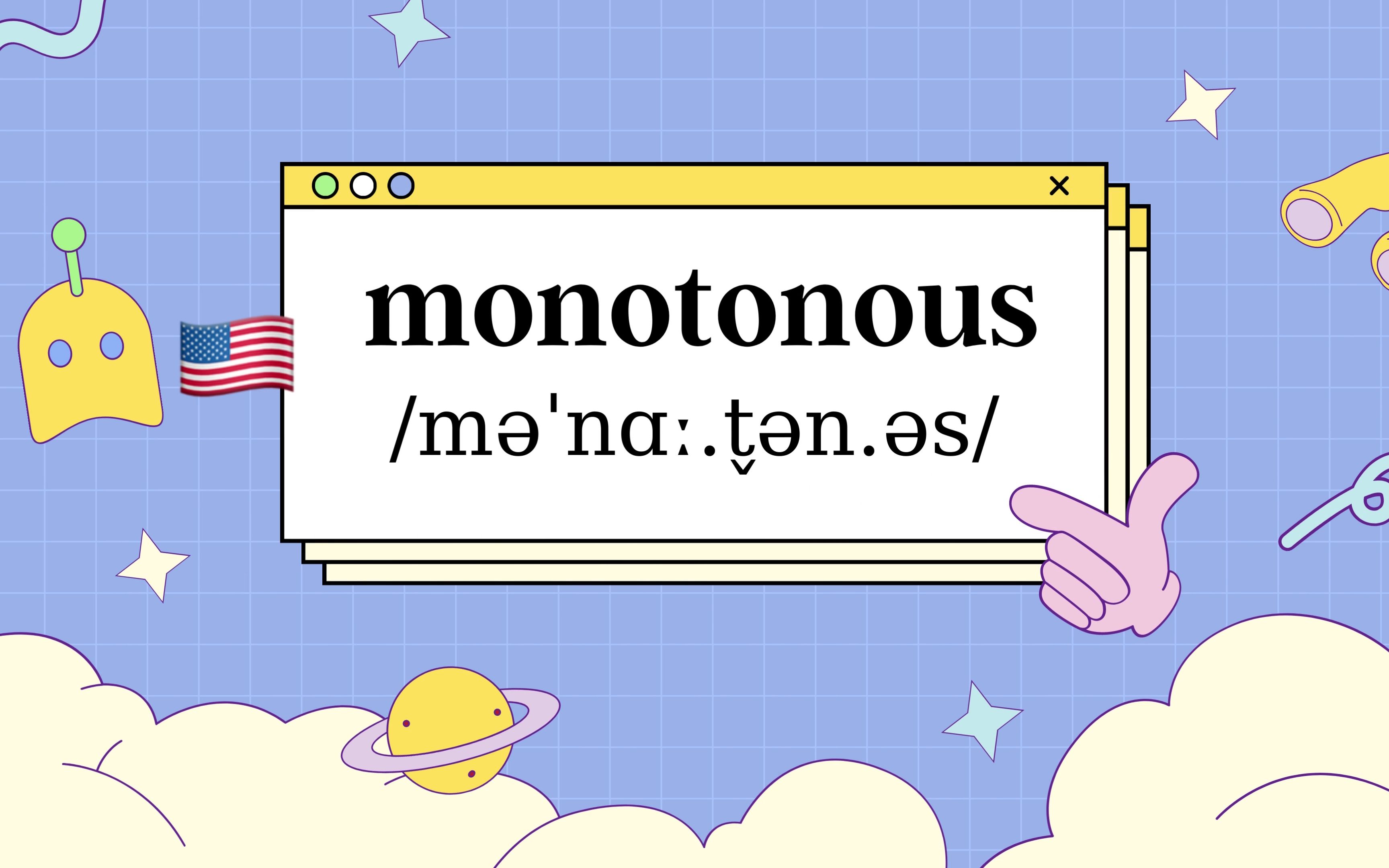 三 二 一 上单词:monotonous哔哩哔哩bilibili