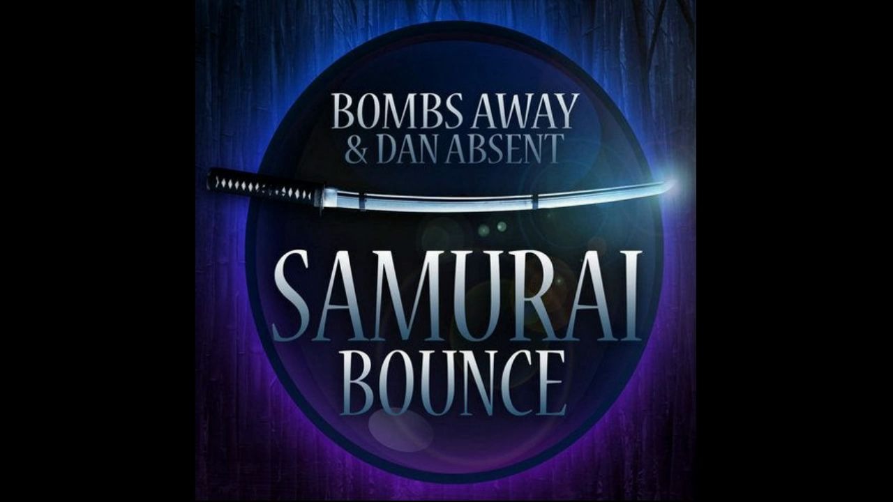 [图]蹦迪电音舞曲-Bombs Away & Dan Absent - Samurai Bounce（Remix）