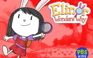 Tải video: 【全9季】《小好奇埃莉诺》Elinor Wonders Why，1080P高清视频带英文字幕