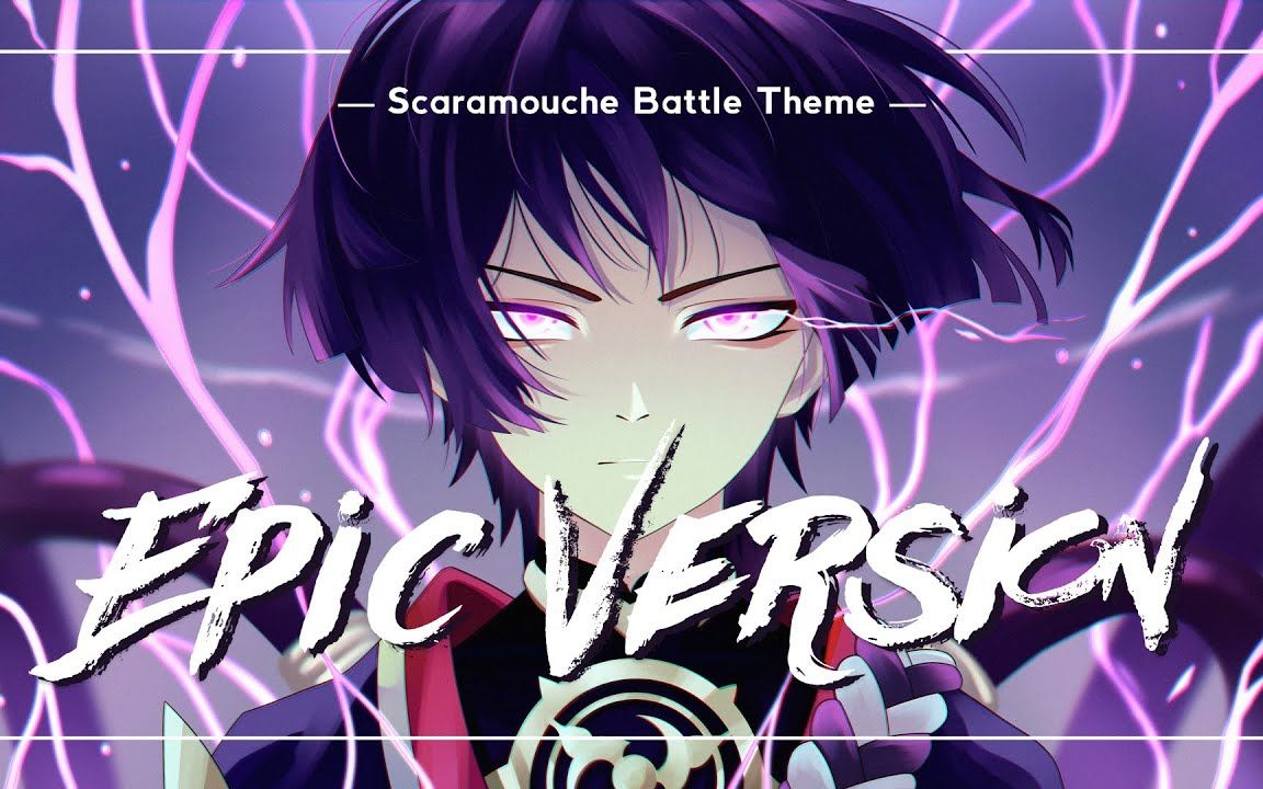 [图]原神纯音乐角色展示Scaramouche Battle Theme EPIC VERSION