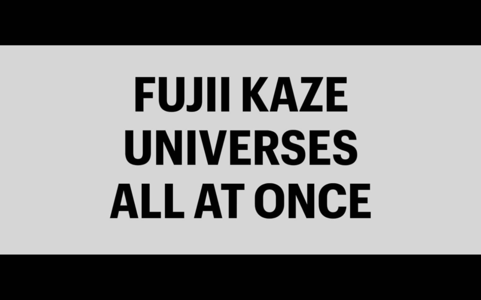 fujii kaze universes all at once 藤井风宇宙 | 伪预告片