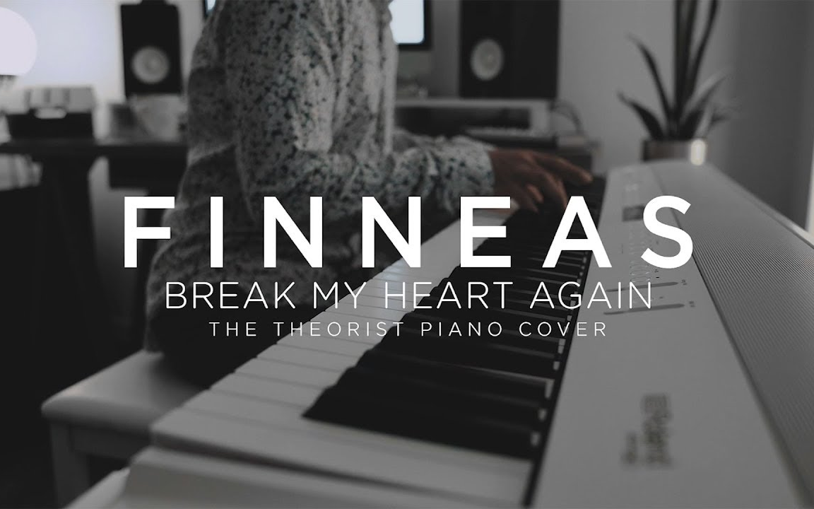 [图][钢琴]BREAK MY HEART AGAIN (FINNEAS) The Theorist Piano Cover