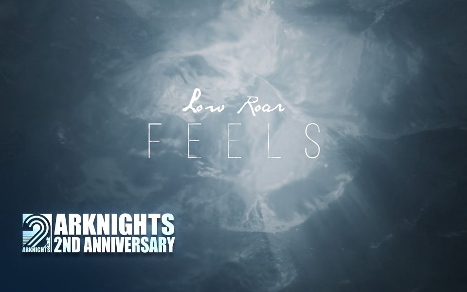 [图]《明日方舟》EP - Feels by Low Roar