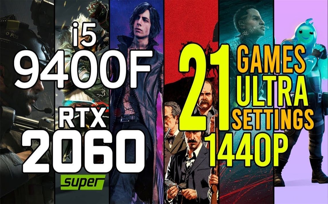 RTX 2060 Super + i5-9400F 显卡游戏性能测试(1440P分辨率,共21个游戏) 1080P 60帧视频