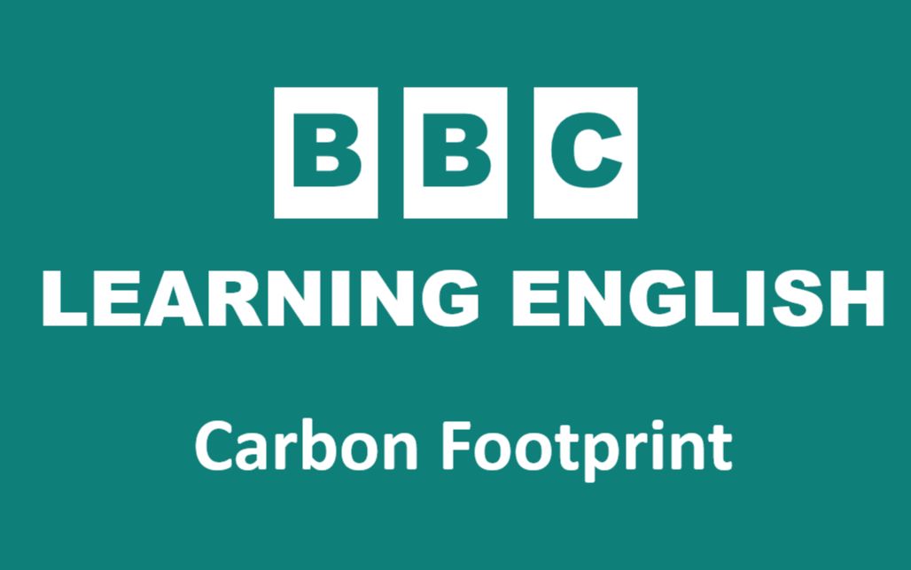 【跟读】BBC随身英语 Carbon Footprint哔哩哔哩bilibili