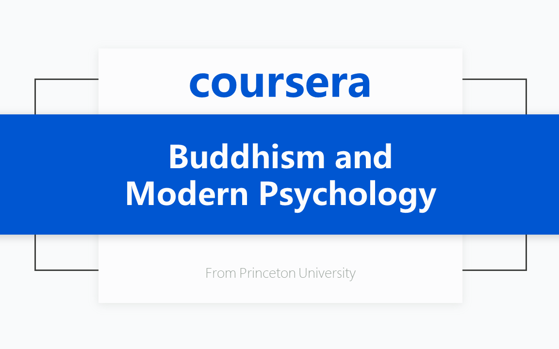 [图][Coursera公开课] 佛教与现代心理学 Buddhism and Modern Psychology