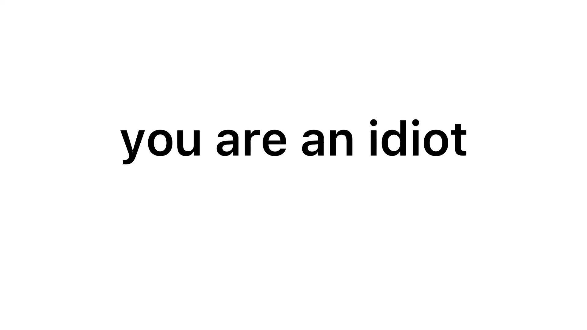 [图]#idiot you are an idiot！