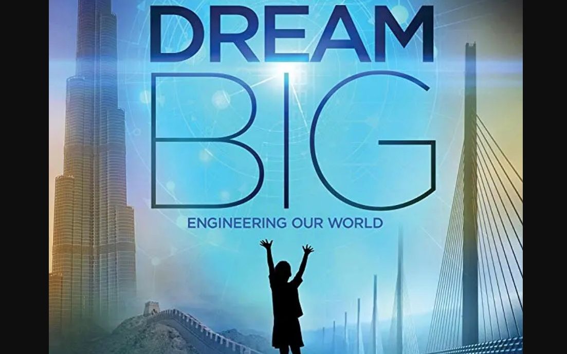 【ASCE】梦想之大:构建我们的世界 官方双语字幕 Dream Big Engineering Our World (2017)哔哩哔哩bilibili