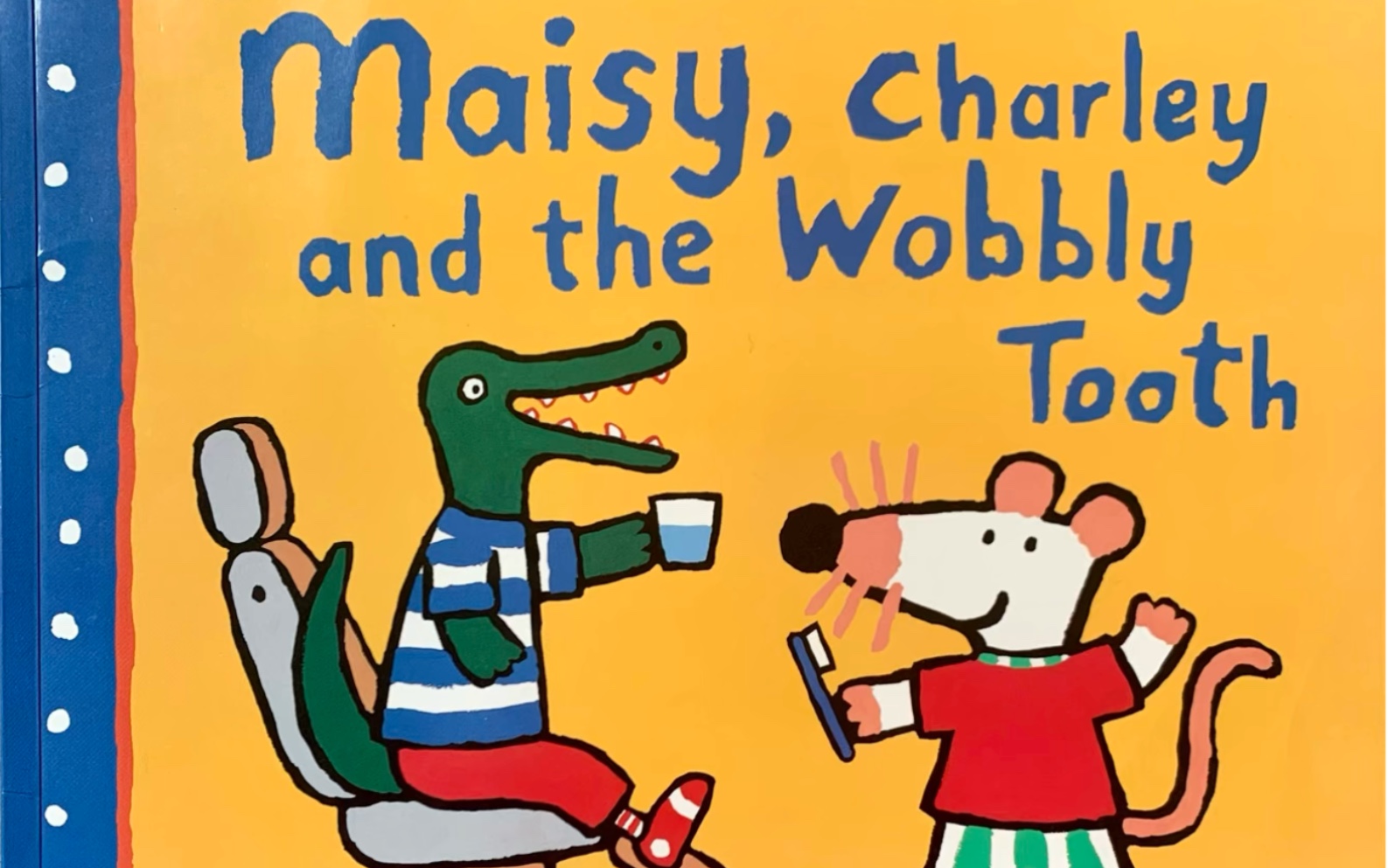 [图]英文绘本阅读|小鼠波波 丁丁和摇晃的牙齿maisy, Charley and the Wobbly Tooth