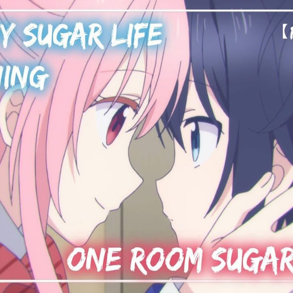 ♫ Happy Sugar Life OP - One Room Sugar Life 【日中歌詞】【FULL】_哔哩哔哩_bilibili
