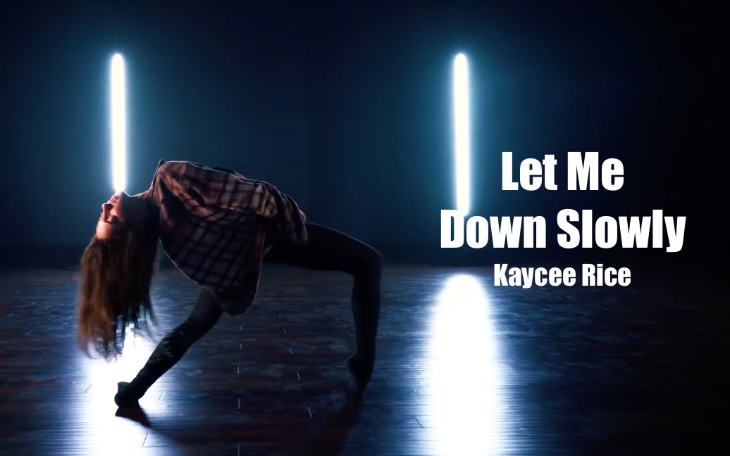 [图]【Kaycee Rice】Erica Klein编舞现代舞 || Let Me Down Slowly-Alec Benjamin