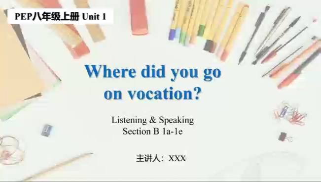 [图]人教版英语八年级上册 Unit1 Where did you go on vacation? Section B1a-1e 听说公开课 （基于大单元整合设计）