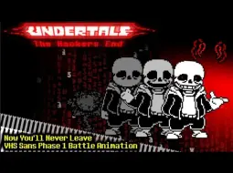 Download Video: 【Undertale动画/授权代发】黑客结局 (VHS Sans) | Phase 1 （BY：とめろん）