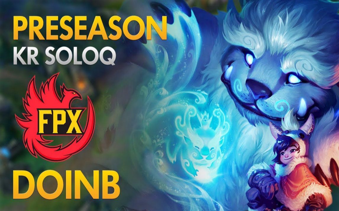 【韩服高端】funplus phoenix doinb 努努中单