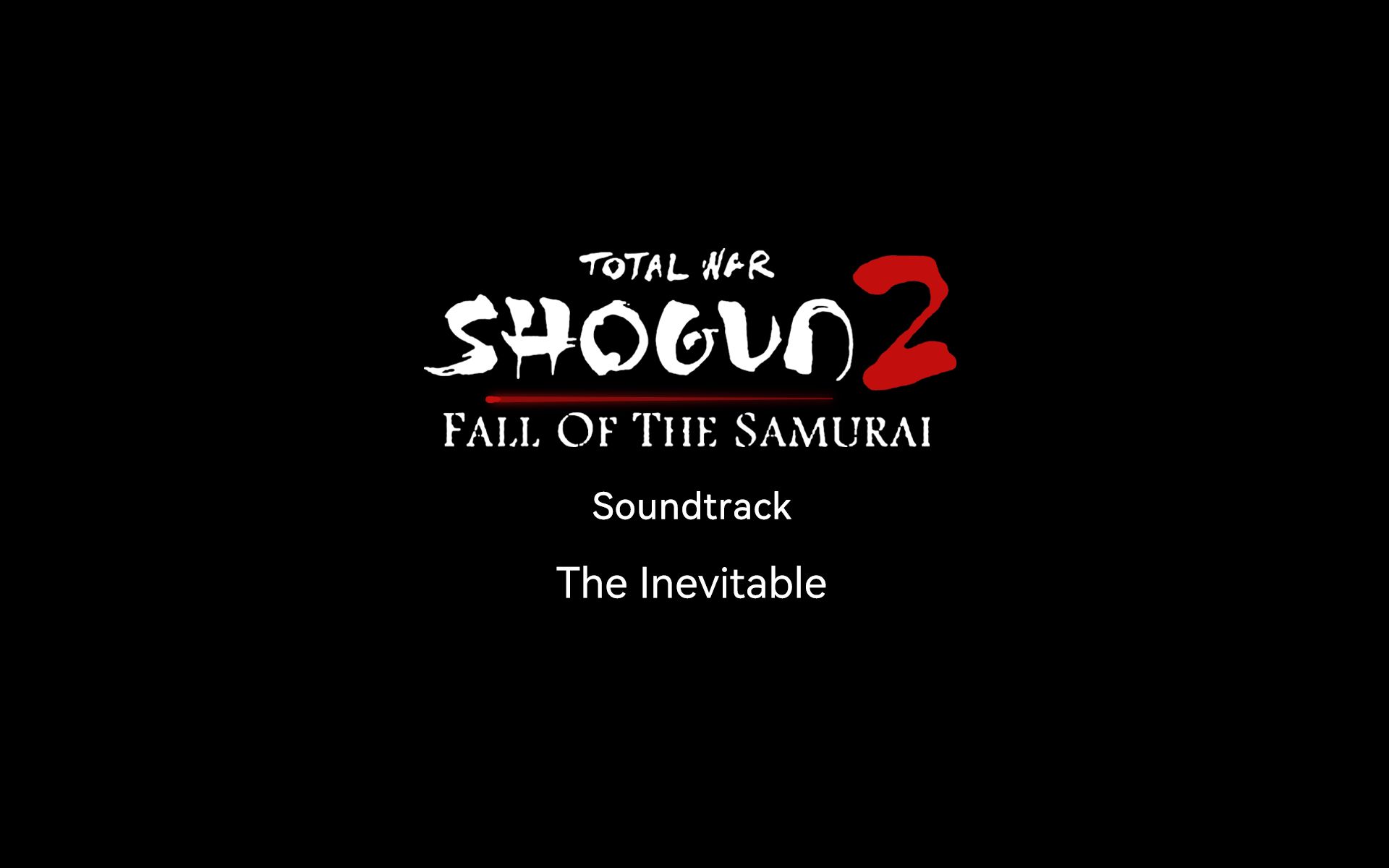 [图]The Inevitable - Total War:Shogun2 Fall Of The Samurai Soundtrack